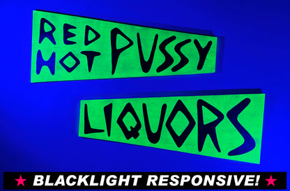 Red Hot Pu$$y Liquors Blacklight Responsive Wooden Sign